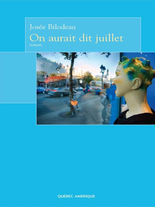 Title details for On aurait dit juillet by Josée Bilodeau - Available